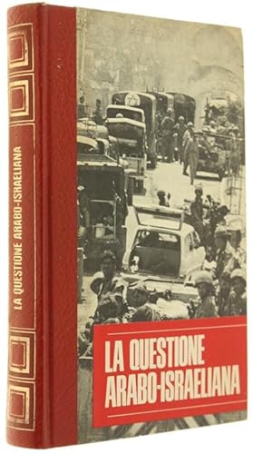 Seller image for LA QUESTIONE ARABO-ISRAELIANA.: for sale by Bergoglio Libri d'Epoca