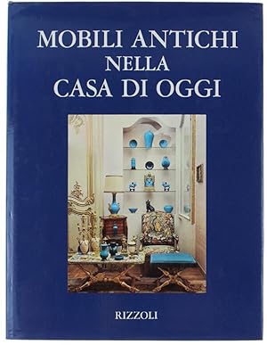 MOBILI ANTICHI NELLA CASA DI OGGI.: