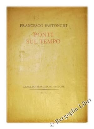 Seller image for PONTI SUL TEMPO.: for sale by Bergoglio Libri d'Epoca