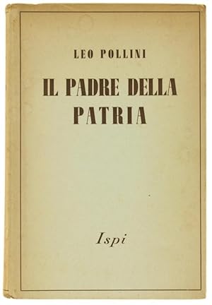 Seller image for IL PADRE DELLA PATRIA.: for sale by Bergoglio Libri d'Epoca