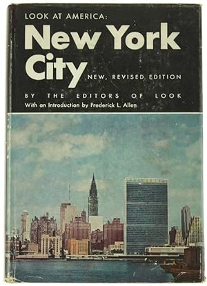 Look at America. NEW YORK CITY. By the Editors of Look. With an Introduction by Frederick Lewis A...