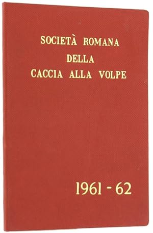 SOCIETA' ROMANA DELLA CACCIA ALLA VOLPE. Stagione 1961-62.: