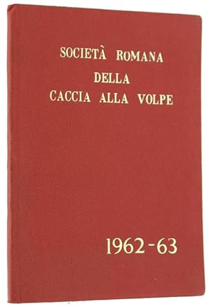 SOCIETA' ROMANA DELLA CACCIA ALLA VOLPE. Stagione 1962-63.: