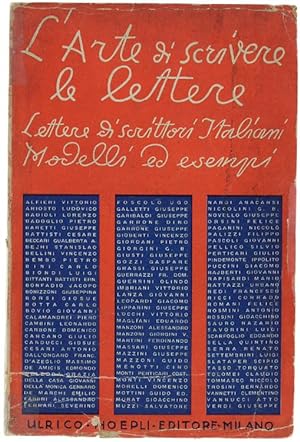 Seller image for L'ARTE DI SCRIVERE LE LETTERE. Lettere di scrittori italiani, modelli ed esempi.: for sale by Bergoglio Libri d'Epoca