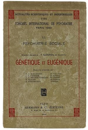 CONGRES INTERNATIONAL DE PSYCHIATRIE. VI - Psychiatrie Sociale - GENETIQUE ET EUGENIQUE.: