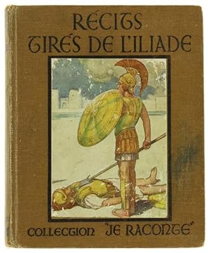 RECITS TIRES DE L'ILIADE racontés aux enfants par Jeanne Ch. Normand. Avec huit planches en coule...