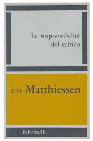 LE RESPONSABILITA' DEL CRITICO. Saggi e recensioni scelti da John Rackliffe.: