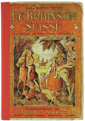 Seller image for LE ROBINSON SUISSE. Adaptation de Marguerite Reynier. Illustrations de Pierre Noury.: for sale by Bergoglio Libri d'Epoca