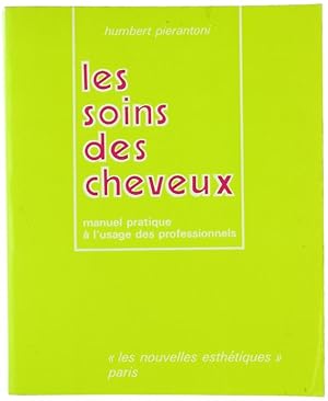 LES SOINS DES CHEVEUX. Manuel pratique à l'usage des profesionnels.: