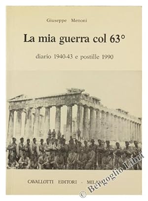 LA MIA GUERRA COL 63° - Diario 1940-43 e postille 1990.: