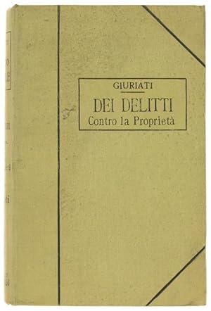 Seller image for DEI DELITTI CONTRO LA PROPRIETA'. Trattato di Diritto Penale - Volume VIII.: for sale by Bergoglio Libri d'Epoca