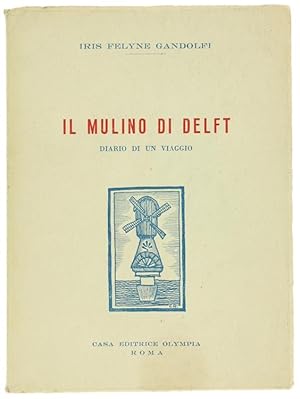 IL MULINO DI DELFT. Diario di un viaggio.: