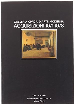 Seller image for GALLERIA CIVICA D'ARTE MODERNA - ACQUISIZIONI 1971-1978.: for sale by Bergoglio Libri d'Epoca