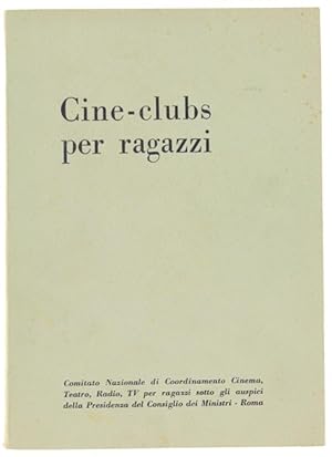 CINE-CLUBS PER RAGAZZI. Atti delle Giornate di studio. 23-24-24 aprile 1956.: