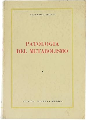 Seller image for PATOLOGIA DEL METABOLISMO. Parte I. Metabolismo Energetico - Protidosi -Aminoacidosi - Lipidosi.: for sale by Bergoglio Libri d'Epoca