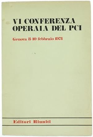 VI CONFERENZA OPERAIA DEL PCI. Genova 8-10 febbraio 1974.: