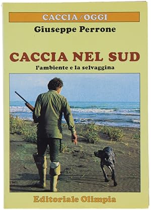 CACCIA NEL SUD. L'ambiente e la selvaggina.: