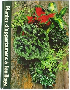 PLANTES D'APPARTEMENT A FEUILLAGE - L'Encyclopédie Time-Life du jardinage.: