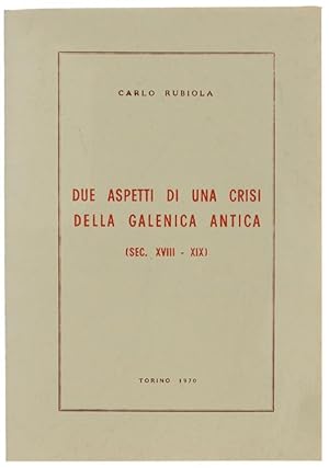 DUE ASPETTI DI UNA CRISI DELLA GALENICA ANTICA (sec. XVIII-XIX).: