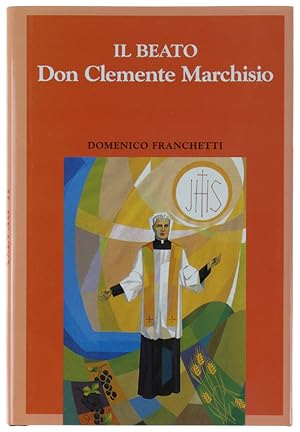 Imagen del vendedor de IL BEATO DON CLEMENTE MARCHISIO.: a la venta por Bergoglio Libri d'Epoca