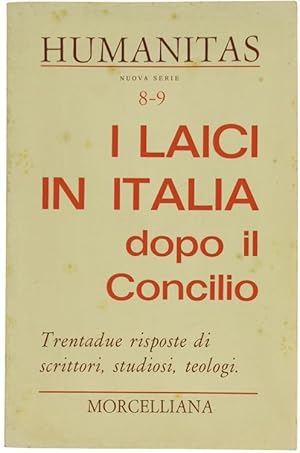 I LAICI IN ITALIA DOPO IL CONCILIO. Trentadue risposte di scrittori, studiosi, teologi. HUMANITAS...