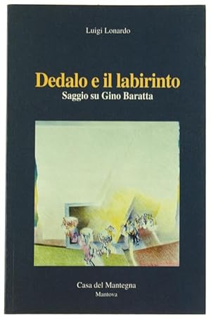 Image du vendeur pour DEDALO E IL LABIRINTO. Saggio su Gino Baratta.: mis en vente par Bergoglio Libri d'Epoca