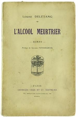 Seller image for L'ALCOOL MEURTRIER. Roman.: for sale by Bergoglio Libri d'Epoca