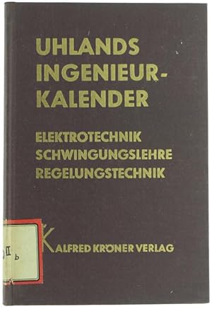 UHLANDS INGENIEUR KALENDER - Sonderband 1: ELEKTROTECHNIK, SCHWINGUGNSLEHRE, REGELUNSTECHNIK.: