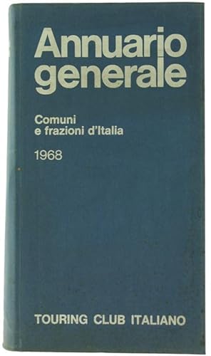 ANNUARIO GENERALE Comuni e frazioni d'Italia 1968.: