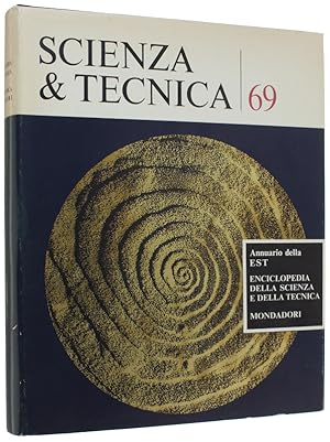 SCIENZA & TECNICA 69. Annuario della EST - Enciclopedia della Scienza e della Tecnica.: