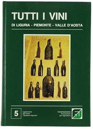 Seller image for TUTTI I VINI DI LIGURIA - PIEMONTE - VALLE D'AOSTA.: for sale by Bergoglio Libri d'Epoca