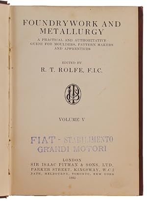 Seller image for FOUNDRYWORK AND METALLURGY. A practical and authoritative guide for moulders, pattern makers and apprentices. Volume V.: for sale by Bergoglio Libri d'Epoca