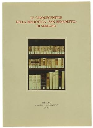 Seller image for LE CINQUECENTINE DELLA BIBLIOTECA "SAN BENEDETTO" DI SEREGNO.: for sale by Bergoglio Libri d'Epoca