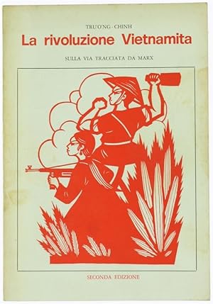 Imagen del vendedor de LA RIVOLUZIONE VIETNAMITA. Sulla via tracciata da Marx.: a la venta por Bergoglio Libri d'Epoca