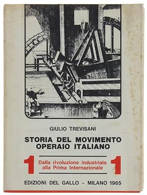 Seller image for STORIA DEL MOVIMENTO OPERAIO ITALIANO. Volume I. Dalla rivoluzione industriale alla Prima Internazionale.: for sale by Bergoglio Libri d'Epoca