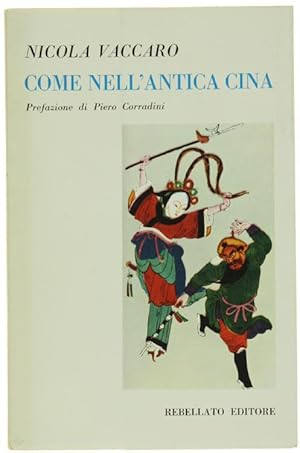 COME NELL'ANTICA CINA. Prefazione di Piero Corradini.: