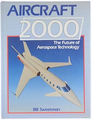 AIRCRAFT 2000. The Future of Aerospace Technology.: