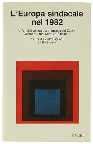 Seller image for L'EUROPA SINDACALE NEL 1982. Francia - Germania - Gran Bretagna - Svezia - Belgio - Spagna.: for sale by Bergoglio Libri d'Epoca