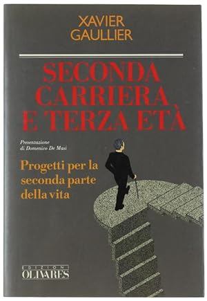 Seller image for SECONDA CARRIERA E TERZA ETA'. Progetti per la seconda parte della vita.: for sale by Bergoglio Libri d'Epoca