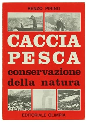 CACCIA PESCA conservazione della natura.: