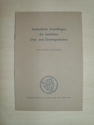 Bild des Verkufers fr Methodische Grundfragen der hessischen Orts- und Heimatgeschichte. zum Verkauf von Antiquariat Hamecher