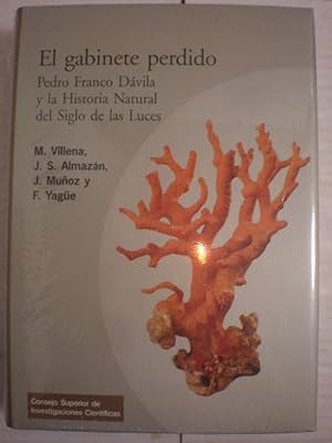 El gabinete perdido. Pedro Franco Dávila y la historia natural del Siglo de las Luces. Un recorri...