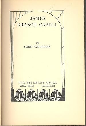 Seller image for James Branch Cabell. [Cabell Minor ; Cabell Major ; Scholia ; Bibliography] for sale by Joseph Valles - Books