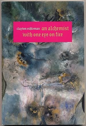 Bild des Verkufers fr An Alchemist With One Eye on Fire zum Verkauf von Between the Covers-Rare Books, Inc. ABAA