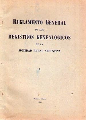 REGLAMENTO GENERAL DE LOS REGISTROS GENEALOGICOS DE LA SOCIEDAD RURAL ARGENTINA