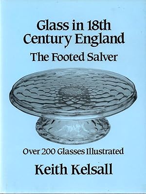 Immagine del venditore per Glass in 18th Century England: The Footed Salver venduto da Book Booth