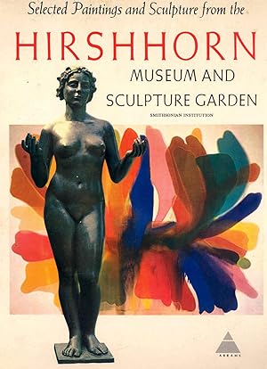 Seller image for The Hirshhorn Museum & Sculpture Garden, Smithsonian Institution : Selected Paintings and Sculpture from the Hirschorn Museum and Sculpture Garden. [French Nineteenth-Century Sculpture and American Art for sale by Joseph Valles - Books