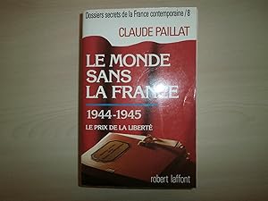 Bild des Verkufers fr DOSSIERS SECRETS DE LA FRANCE CONTEMPORAINE TOME 8 LE MONDE SANS LA FRANCE 1944 1945 LE PRIX DE LA LIBERTE zum Verkauf von Le temps retrouv