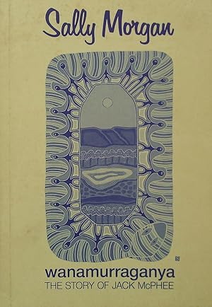 Seller image for Wanamurraganya: The Story of Jack McPhee for sale by Banfield House Booksellers