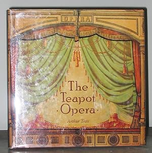 Seller image for The Teapot Opera (In Three Acts) for sale by Exquisite Corpse Booksellers